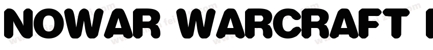 NOWAR WARCRAFT ROUNDER字体转换